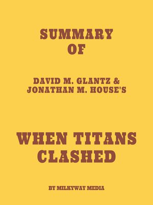 cover image of Summary of David M. Glantz & Jonathan M. House's When Titans Clashed